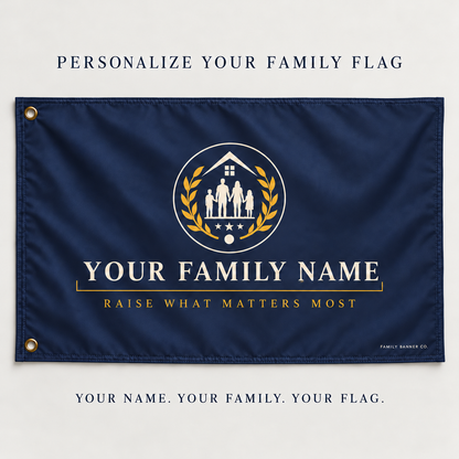 Personalized Family Flag — Raise What Matters Most